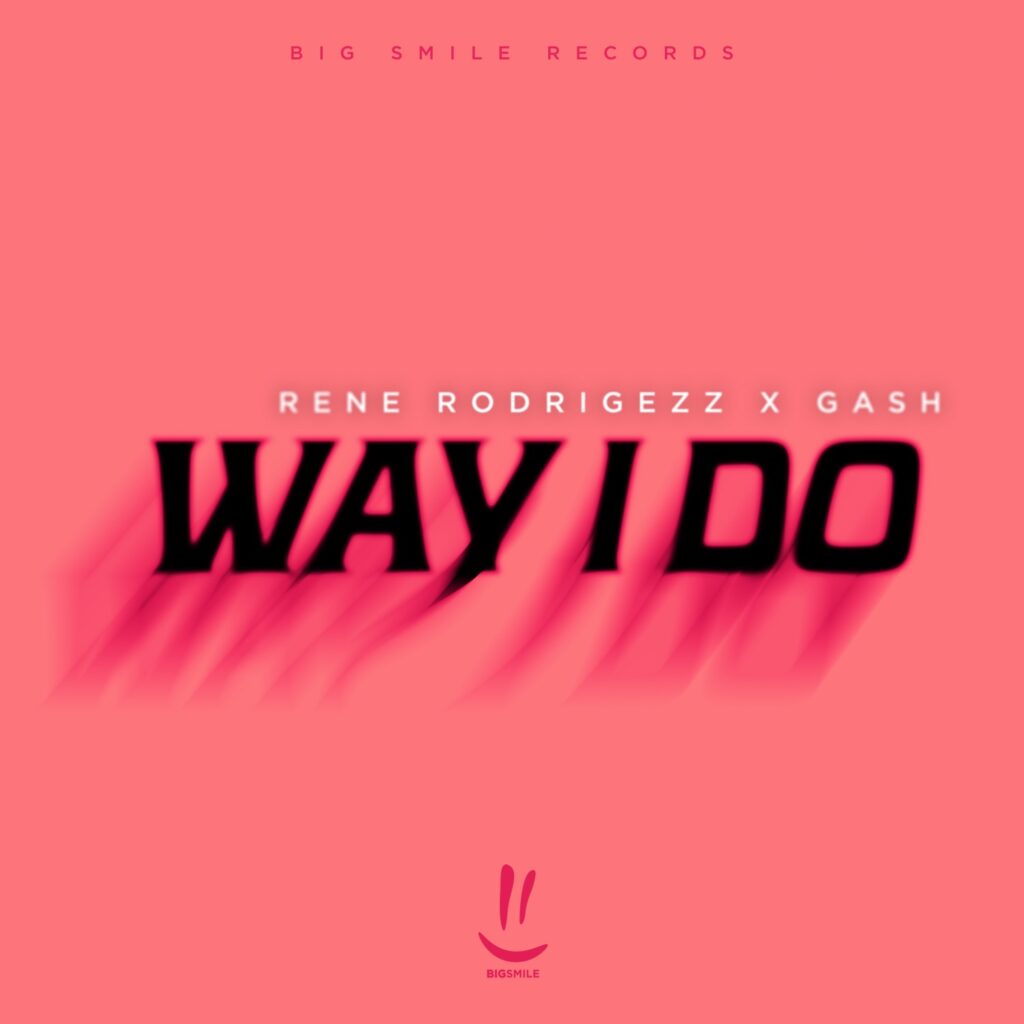 Rene Rodrigezz x GASH - Way I Do