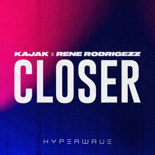 Rene Rodrigezz x KAJAK - Closer